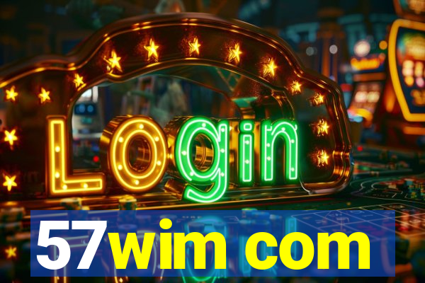 57wim com